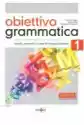 Obiettivo Grammatica 1 A1-A2 Teoria, Esercizi E Test Di Lingua I