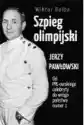 Szpieg Olimpijski. Jerzy Pawłowski...