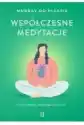 Współczesne Medytacje. Jak Praktykować, Żeby Osiągnąć Dobrostan