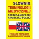  Słownik Terminologii Medycznej Polsko-Angielski 