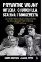 Prywatne Wojny Hitlera, Churchilla, Stalina I Roosevelta
