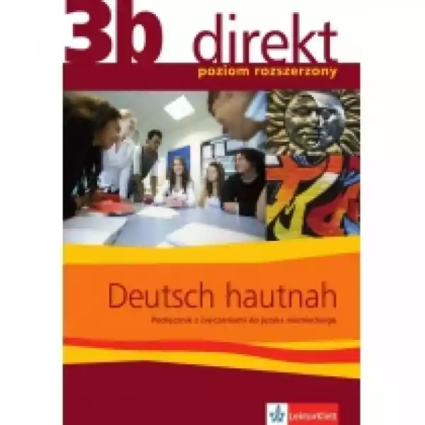  Direkt 3B. Deutsch Hautnah. Podręcznik Z Ćwiczeniami 