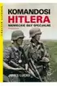 Komandosi Hitlera. Niemieckie Siły Specjalne
