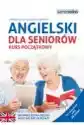 Angielski Dla Seniorów. Kurs Początkowy