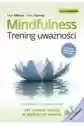 Mindfulness. Trening Uważności