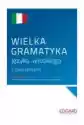 Wielka Gramatyka Języka Włoskiego Z Ćwiczeniami. Poziom A1-C1