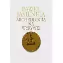 Archeologia Na Wyrywki 