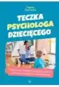 Teczka Psychologa Dziecięcego. Materiały Dla Terapeuty Pracujące