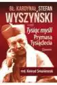 Bł. Kardynał Stefan Wyszyński, Czyli Tysiąc Myśli Prymasa Tysiąc