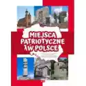  Miejsca Patriotyczne W Polsce 