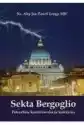 Sekta Bergoglio Potrzebna Kontrrewolucja Katolicka