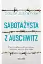 Sabotażysta Z Auschwitz. Prawdziwa Historia Brytyjskiego Żołnier