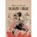  Baśń Jak Niedźwiedź Socjalizm I Śmierć Tom 1 