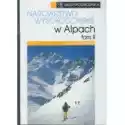  Narciarstwo Wysokogórskie W Alpach T.2 
