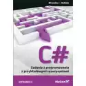  C#. Zadania Z Programowania Z Przykładowymi Rozwiązaniami 