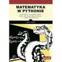  Matematyka W Pythonie. Algebra, Statystyka, Analiza Matematyczn