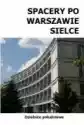 Spacery Po Warszawie: Sielce