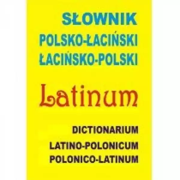  Słownik Polsko-Łaciński, Łacińsko-Polski 