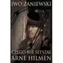  Czego Nie Słyszał Arne Hilmen Iwo Zaniewski 