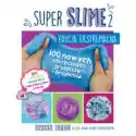  Super Slime 2. Edycja Ekstremalna 