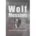  Wolf Messing. Jasnowidz Z Góry Kalwarii 