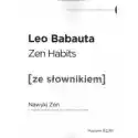  Zen Habits. Nawyki Zen Z Podręcznym Słownikiem Angielsko-Polski