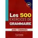  Les 500 Exercices De Grammaire A1 Avec Corriges 