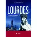  Lourdes. Ziemia Uzdrowień 