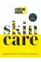 Skin Care. Bzduroodporny Poradnik O Pielęgnacji