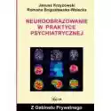  Neuroobrazowanie W Praktyce Psychiatrycznej 