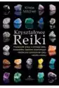 Kryształowe Reiki. Podręcznik Pracy Z Energią Czakr, Kryształów 