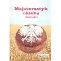  Majstersztyk Chleba Antologia 