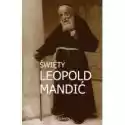  Święty Leopold Mandić. Biografia, Dokumenty, Myśli 