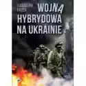  Wojna Hybrydowa Na Ukrainie 