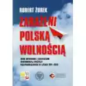  Zarażeni Polską Wolnością 