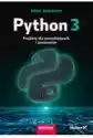 Python 3. Projekty Dla Początkujących I Pasjonatów