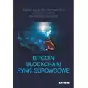  Bitcoin Blockchain Rynki Surowcowe 
