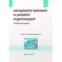  Zarządzanie Talentami W Polskich Organizacjach 