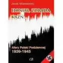  Honor, Zdrada, Kaźń. Afery Polski Podziemnej T.2 