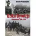  Dzika Dywizja. Wspomnienia 1918-1922 