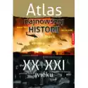  Atlas Najnowszej Historii Xx I Xxi Wieku 