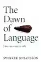 The Dawn Of Language