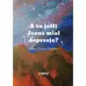  A Co Jeśli Jezus Miał Depresję? 