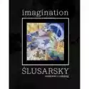  Imagination. Ślusarsky. 
