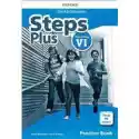  Steps Plus. Szkoła Podstawowa Klasa 6. Materiały Ćwiczeniowe + 
