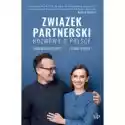  Związek Partnerski. Rozmowy O Polsce 
