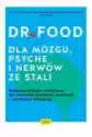 Dr Food. Dla Mózgu, Psyche I Nerów Ze Stali