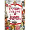  Kocham Polskę. Śpiewnik Patriotyczny 