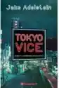 Tokyo Vice. Sekrety Japońskiego Półświatka