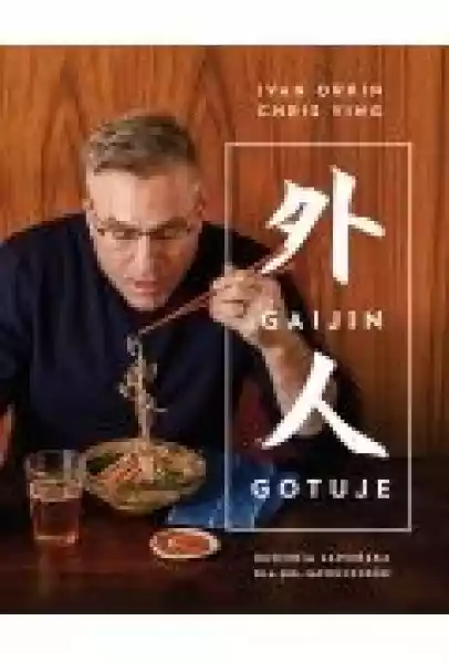 Gaijin Gotuje. Kuchnia Japońska Dla Nie-Japończyków